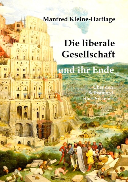 Die liberale Gesellschaft und ihr Ende, Manfred Kleine-Hartlage