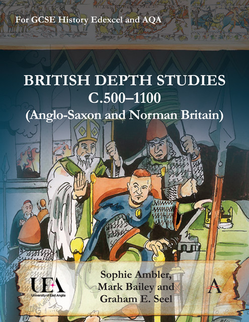 British Depth Studies c5001100 (Anglo-Saxon and Norman Britain), Mark Bailey, Graham E.Seel, Sophie Ambler