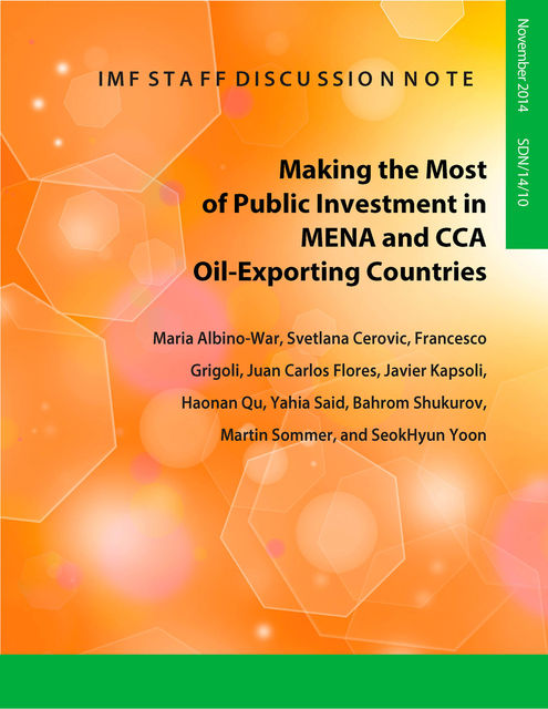 Making the Most of Public Investment in MENA and CCA Oil-Exporting Countries, Francesco Grigoli, Maria Albino-War, Svetlana Cerovic
