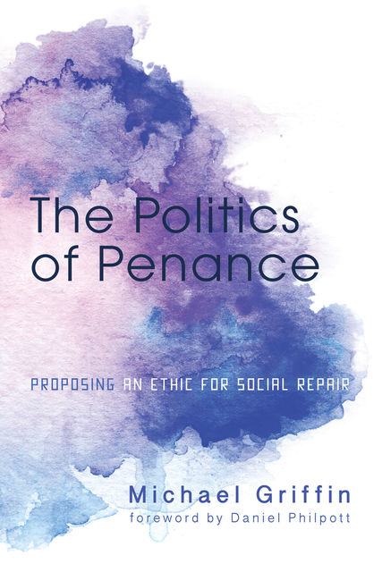 The Politics of Penance, Michael Griffin