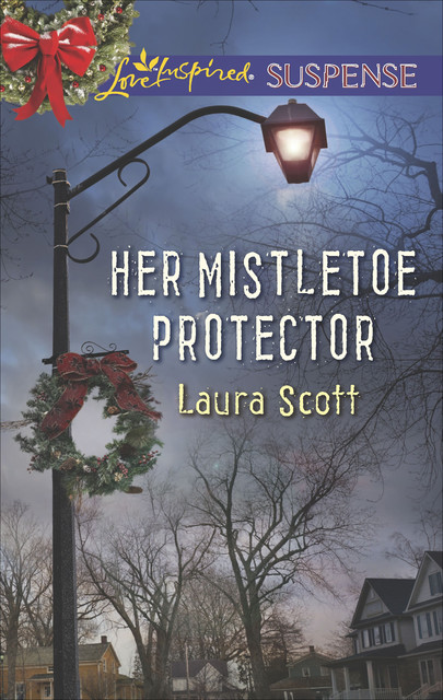 Her Mistletoe Protector, Laura Scott