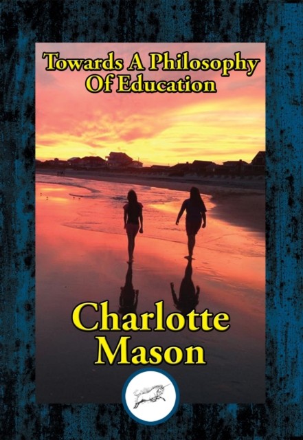 Towards a Philosophy of Education, Charlotte Mason