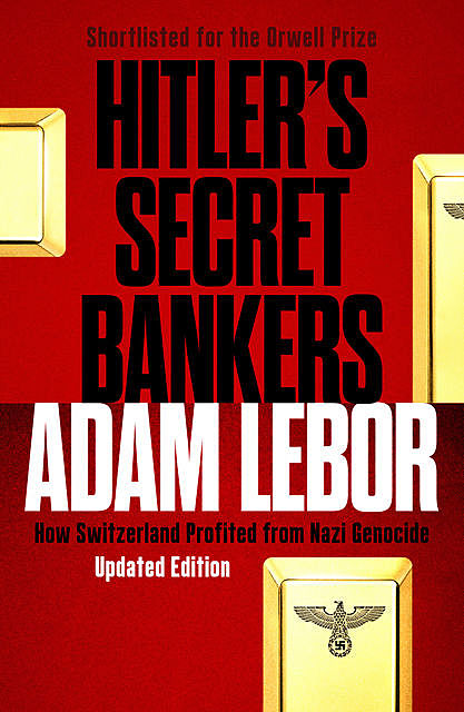 Hitler's Secret Bankers, Adam LeBor