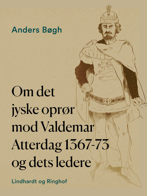 Om det jyske oprør mod Valdemar Atterdag 1367–73 og dets ledere, Anders Bøgh