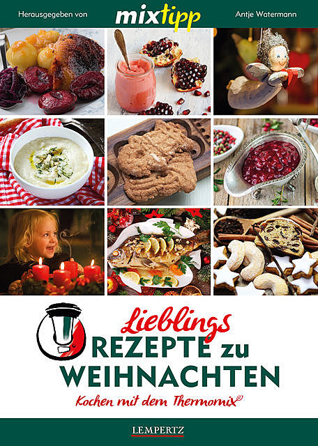 MIXtipp Lieblings-Rezepte zu Weihnachten, Antje Watermann