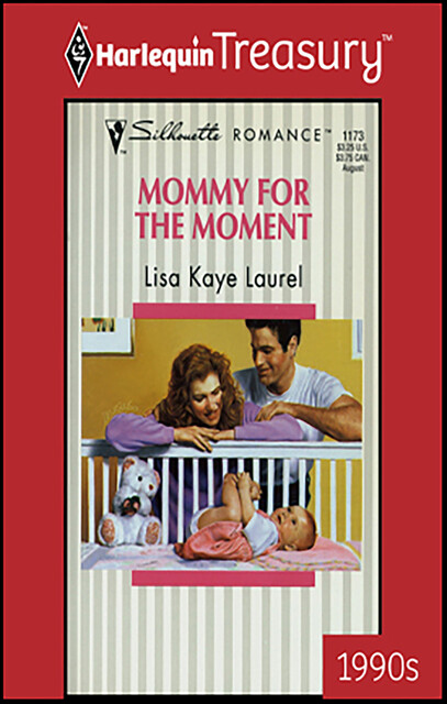 Mommy for the Moment, Lisa Kaye Laurel