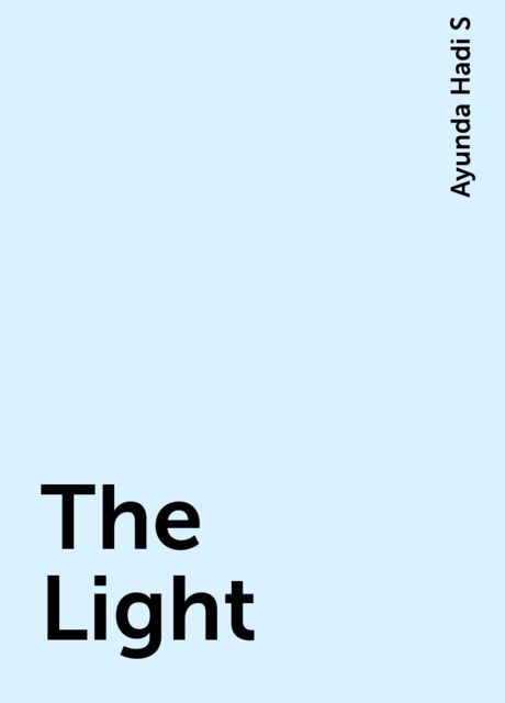 The Light, Ayunda Hadi S