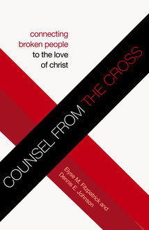 Counsel from the Cross, Elyse Fitzpatrick, Dennis Johnson