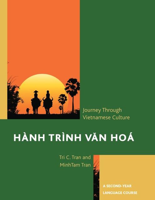 Hành Trình Van Hoá: A Journey Through Vietnamese Culture, Minh-Tam Tran, Tri C. Tran