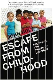 Escape From Childhood, John Holt