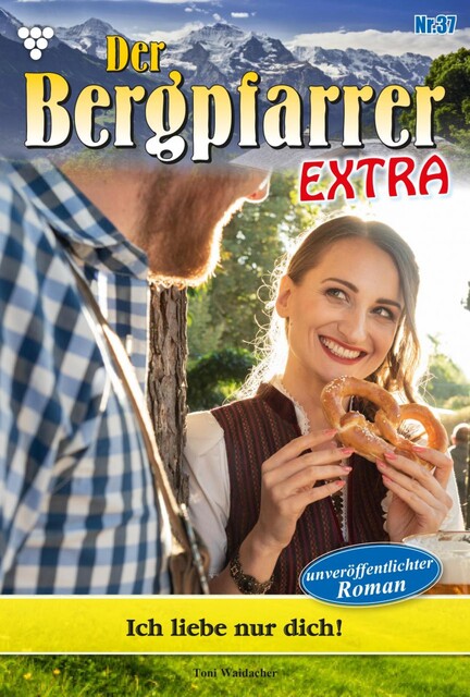 Der Bergpfarrer Extra 37 – Heimatroman, Toni Waidacher
