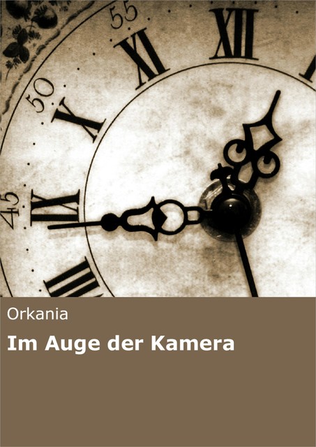 Im Auge der Kamera, Orkania