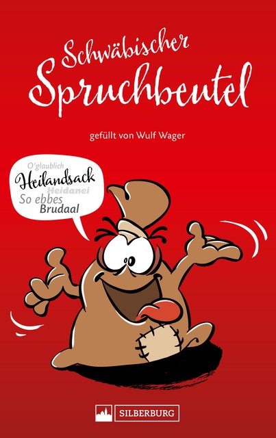 Schwäbischer Spruchbeutel. Gefüllt von Wulf Wager, Wulf Wager