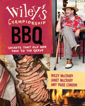 Wiley's Championship BBQ, Amy Paige Condon, Janet McCrary, Wiley McCrary