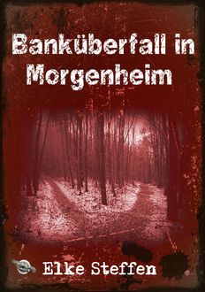 Banküberfall in Morgenheim, Elke Steffen