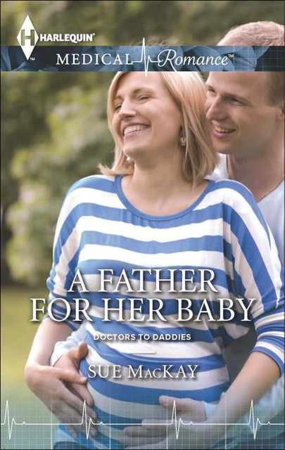 A Father for Her Baby, Sue MacKay