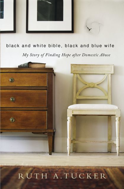 Black and White Bible, Black and Blue Wife, Ruth A. Tucker