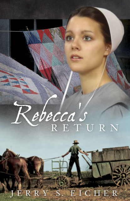 Rebecca's Return, Jerry S.Eicher