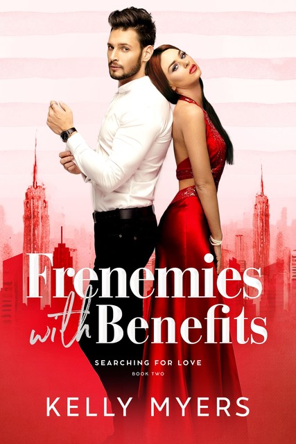 Frenemies with Benefits, Kelly Myers