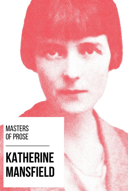 Masters of Prose – Katherine Mansfield, Katherine Mansfield