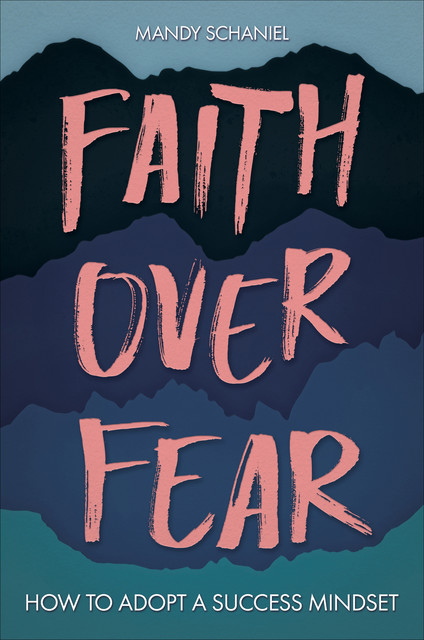 Faith Over Fear, Mandy Schaniel