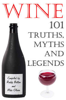 Wine – 101 Truths, Myths and Legends, Roddy Button