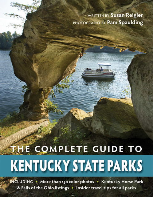 The Complete Guide to Kentucky State Parks, Susan Reigler