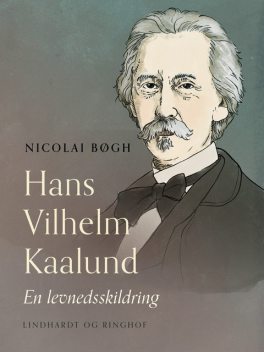 Hans Vilhelm Kaalund. En levnedsskildring, Nicolai Bøgh