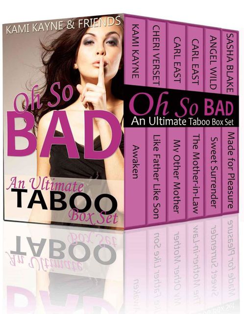Oh So Bad, An Ultimate Taboo Box Set, Carl, sasha, Angel, Blake, Cheri, East, Verset, Wild, Kami, Kayne