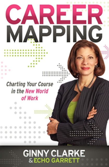 Career Mapping, Echo Garrett, Ginny Clarke