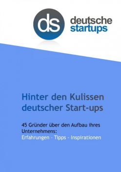 Hinter den Kulissen deutscher Start-ups, De