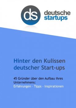 Hinter den Kulissen deutscher Start-ups, De