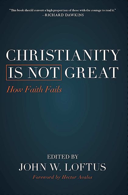 Christianity Is Not Great, John W. Loftus