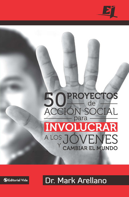 50 proyectos de acción social para involucrar a los jóvenes y cambiar el mundo, Mark Ernesto Arellano