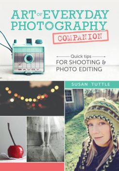 Art of Everyday Photography Companion, Susan Tuttle