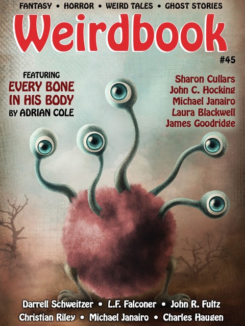 Weirdbook #45, Darrell Schweitzer, Adrian Cole, L.F. Falconer, John R. Fultz, Sharon Cullars, Franklyn Searight, Christian Riley, Laura Blackwell, Marlane Quade Cook