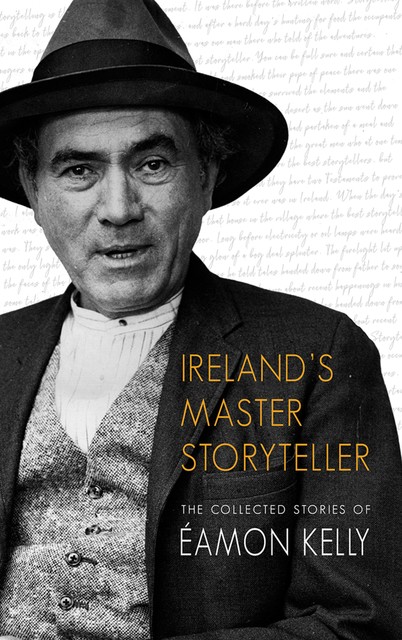 Ireland's Master Storyteller, Eamon Kelly