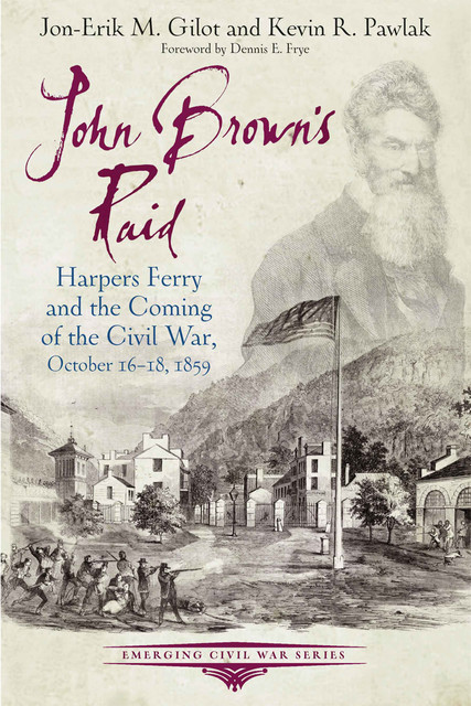 John Brown's Raid, Kevin Pawlak, Jon-Erik M. Gilot