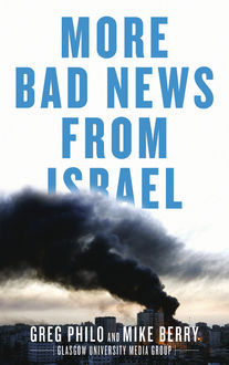 More Bad News From Israel, Mike Berry, Greg Philo