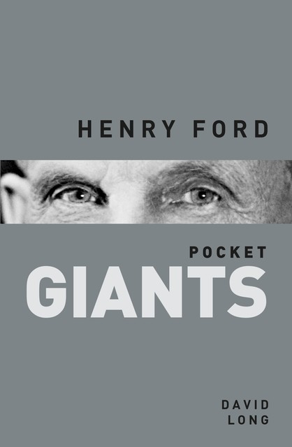Henry Ford: pocket GIANTS, David Long