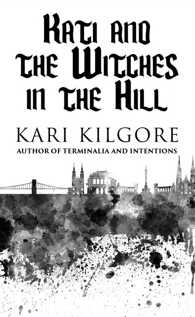Kati and the Witches in the Hill, Kari Kilgore