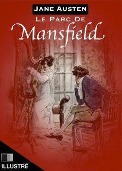 Le Parc de Mansfield – illustré, Jane Austen