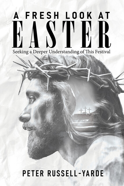 A Fresh Look at Easter, Peter Russell-Yarde