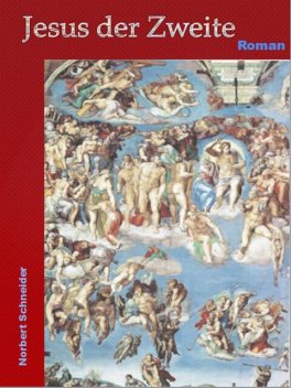 Jesus der Zweite, Norbert Schneider
