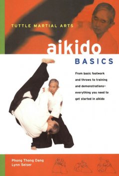 Aikido Basics, Lynn Seiser, Phong Thong Dang