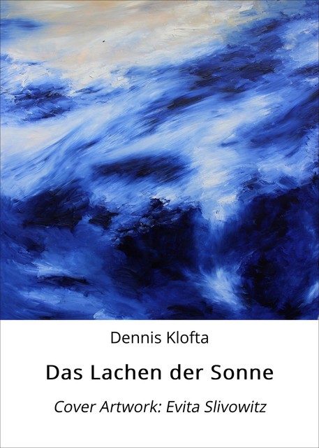 Das Lachen der Sonne, Dennis Klofta