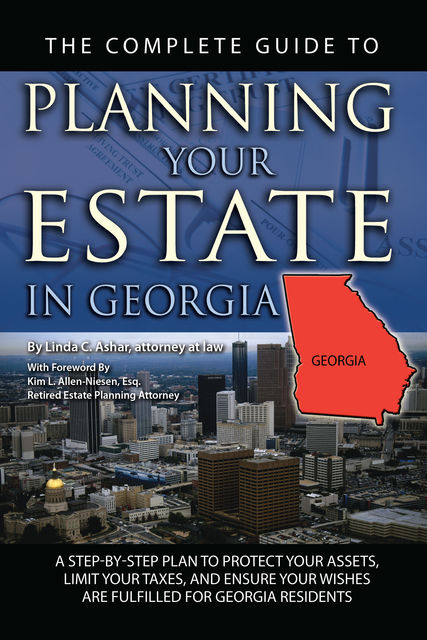 The Complete Guide to Planning Your Estate in Georgia, Linda Ashar