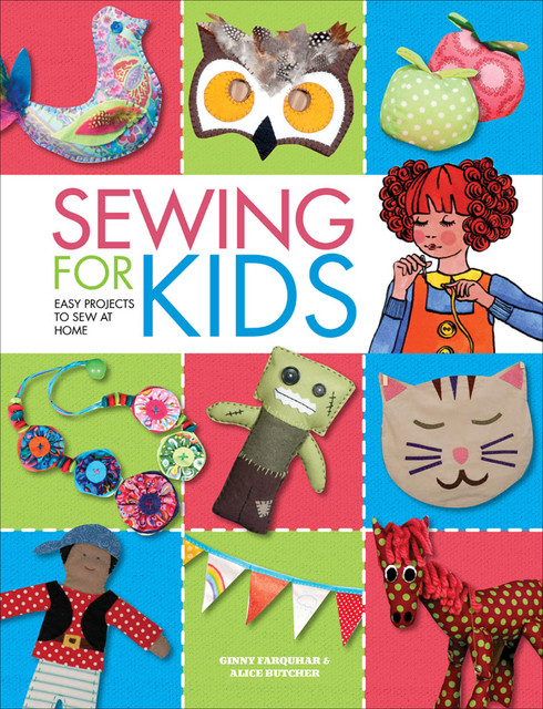 Sewing For Kids, Alice Butcher, Ginny Farquhar