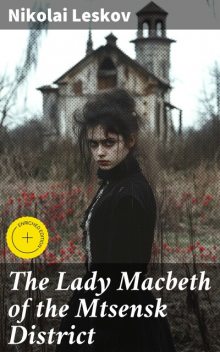 The Lady Macbeth of the Mtsensk District, Nikolai Leskov