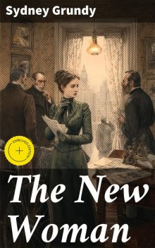 The New Woman, Sydney Grundy